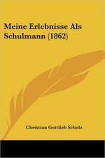 Meine Erlebnisse Als Schulmann (1862)