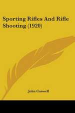 Sporting Rifles And Rifle Shooting (1920)