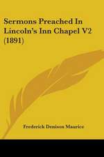 Sermons Preached In Lincoln's Inn Chapel V2 (1891)