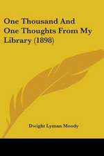 One Thousand And One Thoughts From My Library (1898)