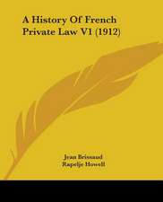 A History Of French Private Law V1 (1912)