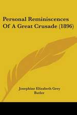 Personal Reminiscences Of A Great Crusade (1896)