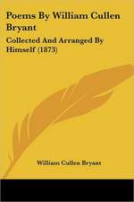 Poems By William Cullen Bryant