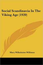 Social Scandinavia In The Viking Age (1920)