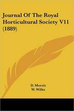 Journal Of The Royal Horticultural Society V11 (1889)