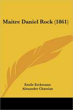 Maitre Daniel Rock (1861)