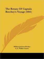 The Botany Of Captain Beechey's Voyage (1841)