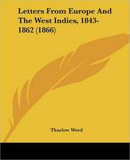 Letters From Europe And The West Indies, 1843-1862 (1866)