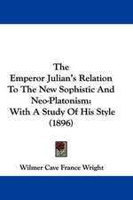 The Emperor Julian's Relation To The New Sophistic And Neo-Platonism