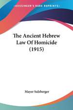 The Ancient Hebrew Law Of Homicide (1915)