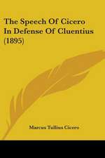 The Speech Of Cicero In Defense Of Cluentius (1895)