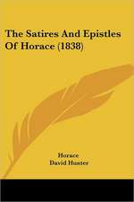 The Satires And Epistles Of Horace (1838)