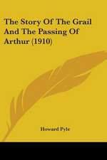 The Story Of The Grail And The Passing Of Arthur (1910)