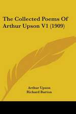 The Collected Poems Of Arthur Upson V1 (1909)