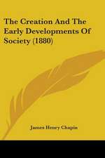 The Creation And The Early Developments Of Society (1880)