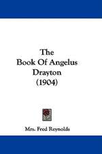 The Book Of Angelus Drayton (1904)