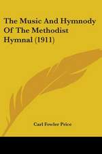 The Music And Hymnody Of The Methodist Hymnal (1911)