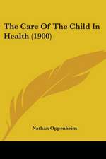 The Care Of The Child In Health (1900)