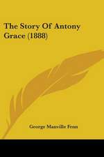 The Story Of Antony Grace (1888)