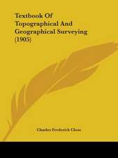 Textbook Of Topographical And Geographical Surveying (1905)