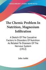 The Chemic Problem In Nutrition, Magnesium Infiltration