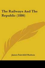 The Railways And The Republic (1886)