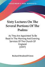 Sixty Lectures On The Several Portions Of The Psalms