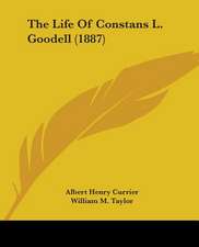 The Life Of Constans L. Goodell (1887)