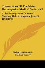 Transactions Of The Maine Homeopathic Medical Society V7