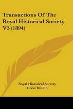 Transactions Of The Royal Historical Society V3 (1894)