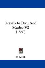 Travels In Peru And Mexico V2 (1860)