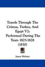 Travels Through The Crimea, Turkey, And Egypt V2