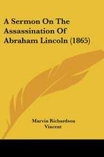 A Sermon On The Assassination Of Abraham Lincoln (1865)