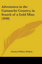 Adventures in the Camanche Country, in Search of a Gold Mine (1848)