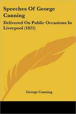 Speeches Of George Canning