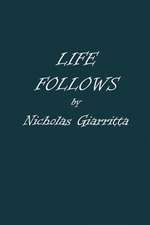 Life Follows