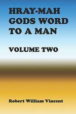 Hray-Mah Gods Word to a Man: Searching for Truth about Mind and Morality