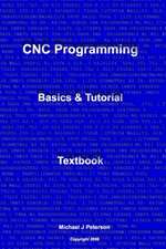 Cnc Programming: Basics & Tutorial Textbook