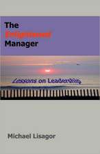 The Enlightened Manager: Lessons on Leadership