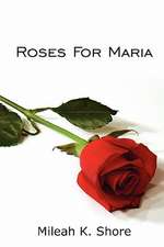 Roses for Maria