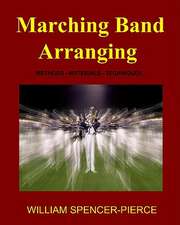 Marching Band Arranging: Methods, Materials, Techniques