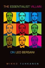 The Essentialist Villain: On Leo Bersani