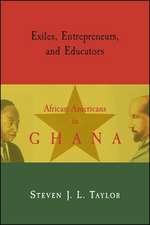 Exiles, Entrepreneurs, and Educators: African Americans in Ghana