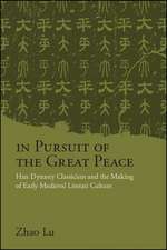 In Pursuit of the Great Peace: Han Dynasty Classicism and the Making of Early Medieval Literati Culture