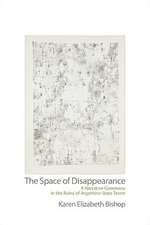 The Space of Disappearance: A Narrative Commons in the Ruins of Argentine State Terror