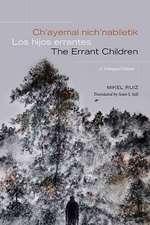 Ch'ayemal nich'nabiletik / Los hijos errantes / The Errant Children