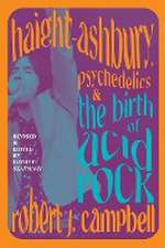 Haight-Ashbury, Psychedelics, and the Birth of Acid Rock