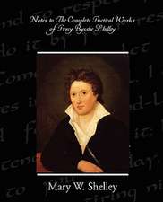 Notes to the Complete Poetical Works of Percy Bysshe Shelley