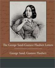 The George Sand-Gustave Flaubert Letters