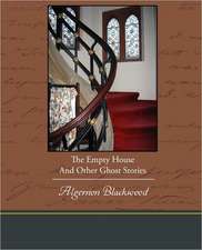 The Empty House and Other Ghost Stories: A Romance of an Old World